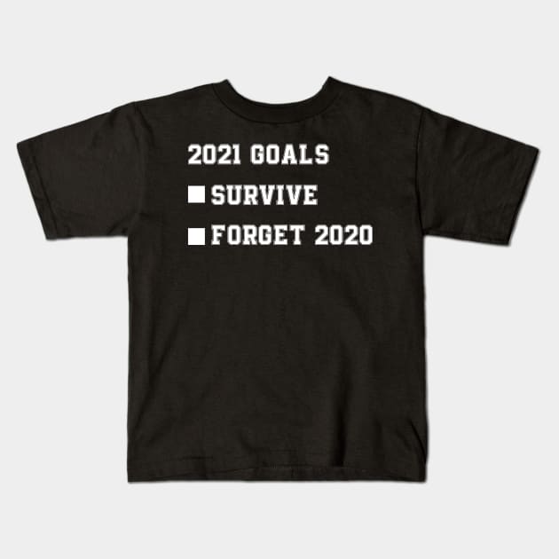 2021 goals funny new year's 2021 new year's eve gift Kids T-Shirt by yassinnox